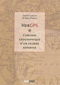 HerGPS : l'univers géographique d'un célèbre reporter