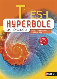 Hyperbole mathématiques terminale ES, L : spécifique ES, spécialité L + spécialité ES