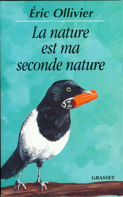 La nature est ma seconde nature : chroniques au grand air