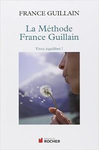 La méthode France Guillain : vivez équilibré !