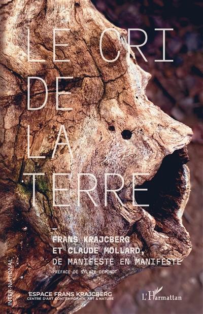 Le cri de la Terre : Frans Krajcberg et Claude Mollard, de manifeste en manifeste Le cri de la Terre : Frans Krajcberg et Claude Mollard, de manifeste en manifeste