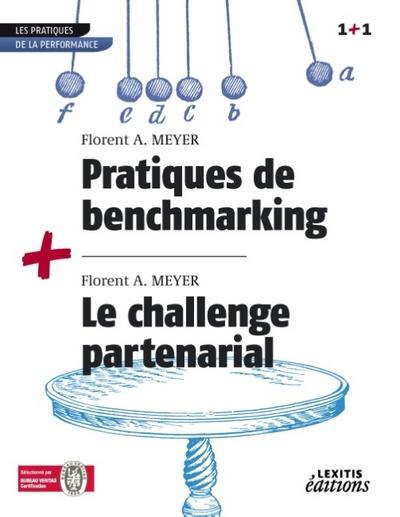 Pratiques de benchmarking : créer collectivement du sens à partir du succès d'autres organisations. Le challenge partenarial : réussir ses partenariats, l'art de la création et de la maîtrise des synergies gagnantes