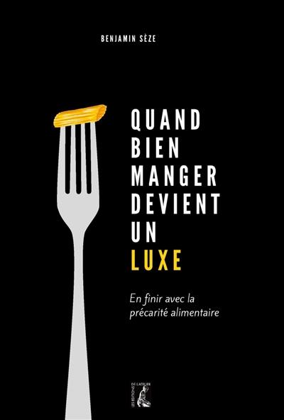 Quand bien manger devient un luxe : en finir avec la précarité alimentaire