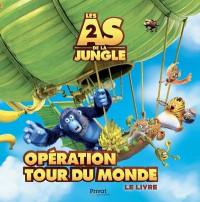 Les as de la jungle 2 : opération tour du monde : le livre