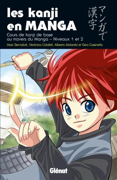 Les kanji en manga. Vol. 1. Cours de kanji de base au travers du manga : niveaux 1 et 2