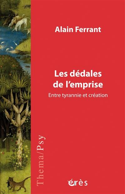 Les dédales de l'emprise : entre tyrannie et création