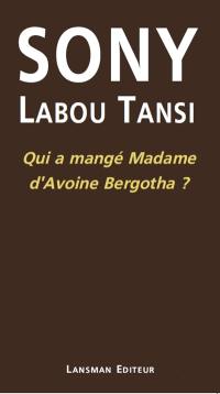 Qui a mangé Madame d'Avoine Bergotha ?. Choisir un verbe qui nomme notre époque...