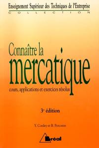 Connaître la mercatique : cours, applications et exercices résolus