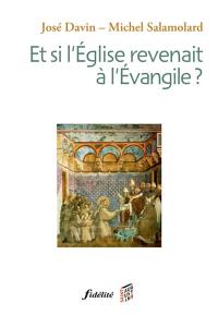 Et si l'Eglise revenait à l'Evangile