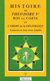 Histoire de Théodore Ier, roi de Corse : et l'Ordre de la Délivrance