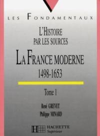 La France moderne. Vol. 1. 1498-1653