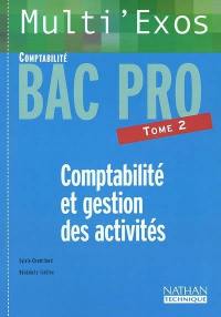 Comptabilité et gestion des activités, bac pro comptabilité. Vol. 2