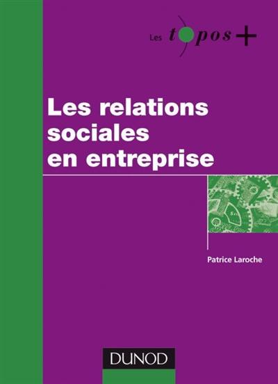 Les relations sociales en entreprise