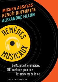 Remèdes musicaux : de Mozart à Clara Luciani, 200 musiques pour tous les moments de la vie