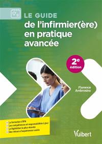 Le guide de l'infirmier(ère) en pratique avancée