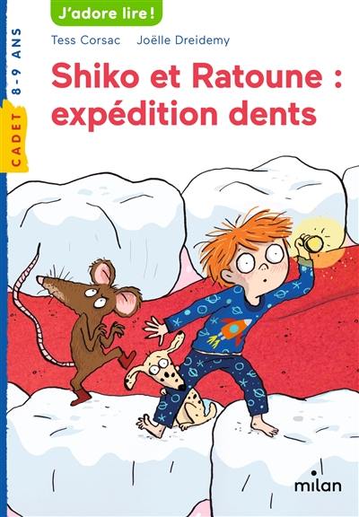 Shiko et Ratoune : expédition dents