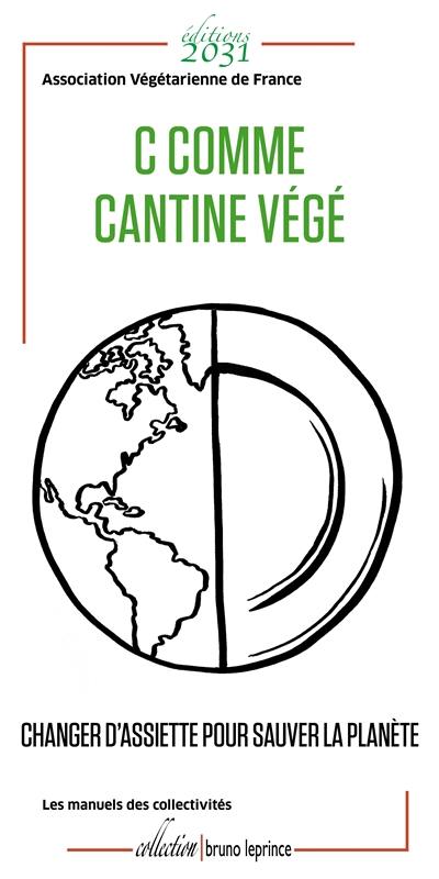 C comme cantine végé : changer d'assiette pour sauver la planète