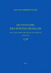 Dictionnaire des poètes français de la seconde moitié du XVIe siècle, 1549-1615. Vol. 6. Q-W