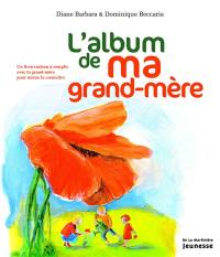 L'album de ma grand-mère : un livre-cadeau à remplir avec ta grand-mère pour mieux la connaître