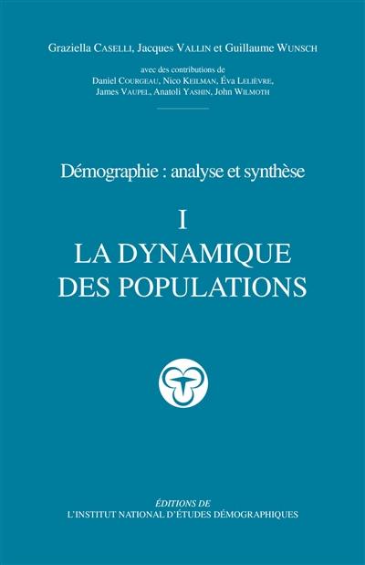 Démographie : analyse et synthèse. Vol. 1. La dynamique des populations