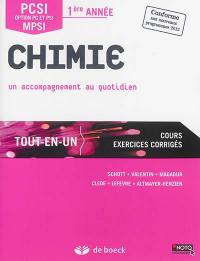 Chimie, un accompagnement au quotidien : PCSI option PC et PSI, MPSI 1e année : tout-en-un, cours, exercices corrigés