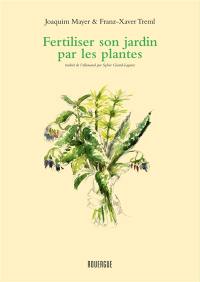 Fertiliser et soigner son jardin par les plantes