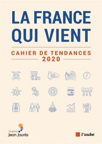 La France qui vient : cahier de tendances 2020