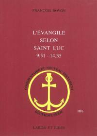 L'Evangile selon saint Luc. 9, 51-14, 35