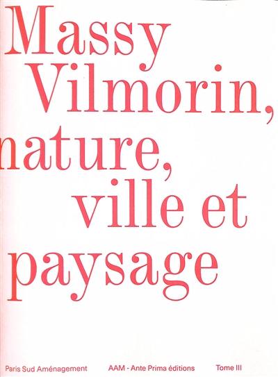 Massy Vilmorin, nature, ville et paysage