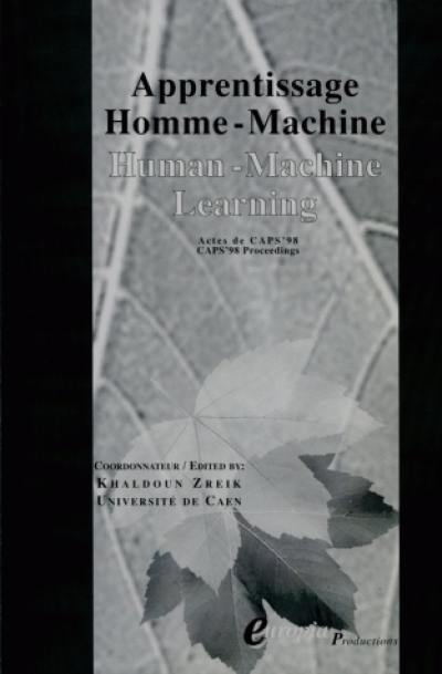 Apprentissage homme-machine : actes de CAPS 1998. Human-Machine learning : CAPS'1998 proceedings