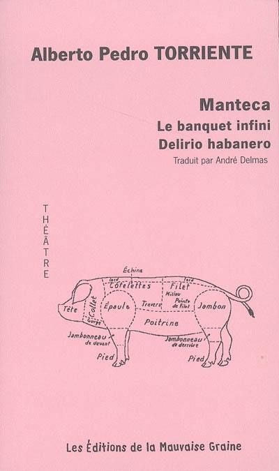 Manteca (Saindoux). Le banquet infini. Delirio habanero Manteca (Saindoux). Le banquet infini. Delirio habanero