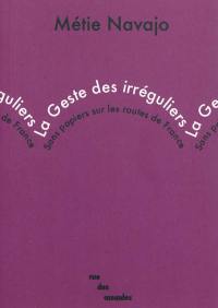 La geste des irréguliers : sans papiers sur les routes de France