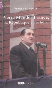 Pierre Mendès France, la République en action