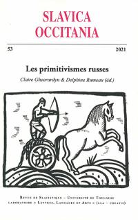 Slavica occitania, n° 53. Les primitivismes russes