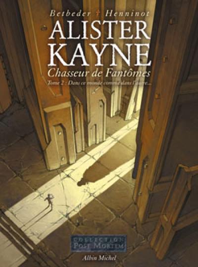 Alister Kayne, chasseur de fantômes. Vol. 2. Dans ce monde comme dans l'autre...