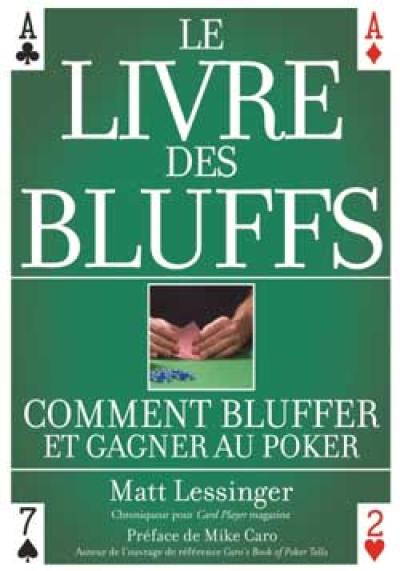 Le livre des bluffs : comment bluffer et gagner au poker