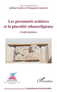 Les personnels scolaires et la pluralité ethnoreligieuse : confrontations