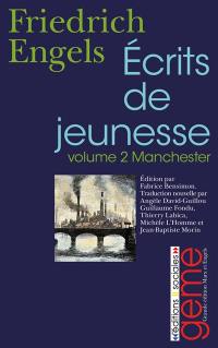 Ecrits de jeunesse. Vol. 2. Manchester : 1842-1844