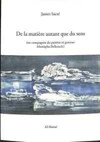 De la matière autant que du sens : en compagnie du peintre et graveur Mustapha Belkouch