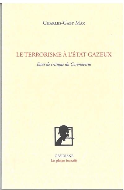 Le terrorisme à l'état gazeux : essai de critique du coronavirus