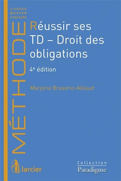 Réussir ses TD. Droit des obligations