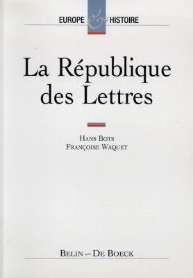 La République des lettres : XVIe-XVIIIe siècles