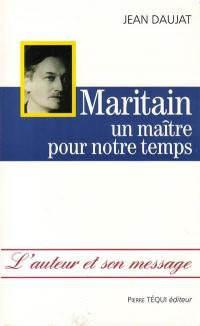 Maritain, un maître pour notre temps