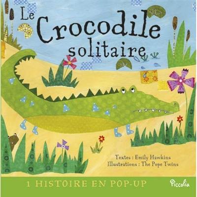 Le crocodile solitaire