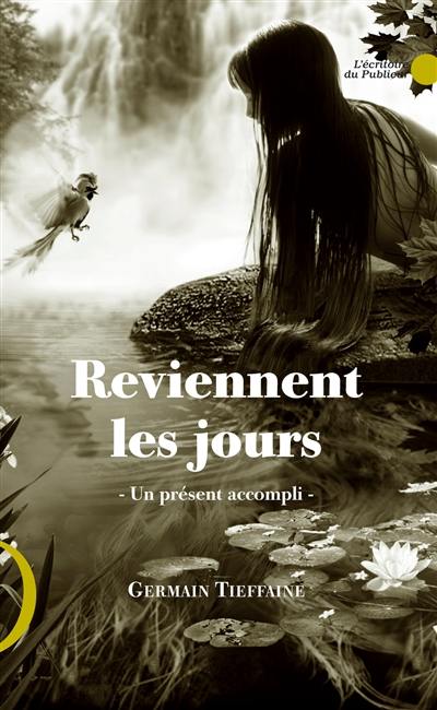 Reviennent les jours : un présent accompli