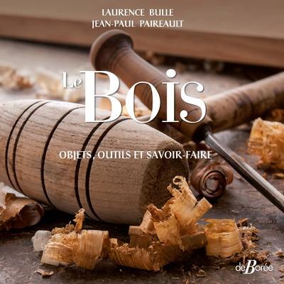 Le bois : objets, outils et savoir-faire