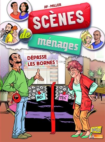 Scènes de ménages. Vol. 6. Dépasse les bornes !