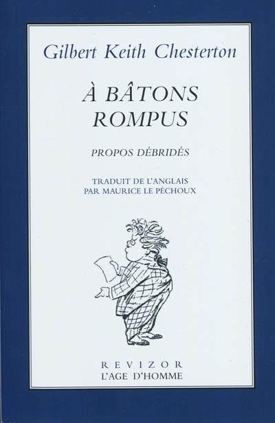 A bâtons rompus : propos débridés