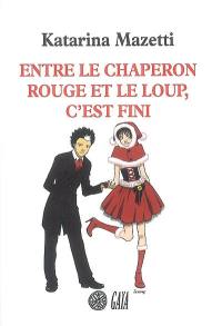 Entre le Chaperon rouge et le loup, c'est fini