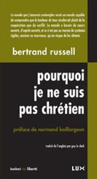 Pourquoi je ne suis pas chrétien et autres textes